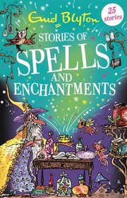 Cover of: Stories of Spells and Enchantments by Enid Blyton