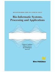 Cover of: Bio-Informatic Systems, Processing and Applications by Johnson I. Agbinya, Edhem Custovic, Jim Whittington, Sarah Lalonde