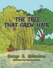 Cover of: Tree That Grew Hair by George E. Richardson, Stephen Adams