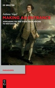 Cover of: Making an Entrance: Appearing on the Stage from Racine to Nietzsche