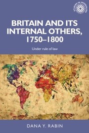 Cover of: Britain and Its Internal Others, 1750-1800: Under Rule of Law