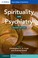 Cover of: Spirituality and Psychiatry