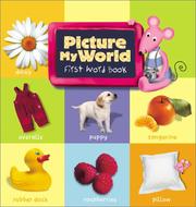 Cover of: Picture my world first word book. by 