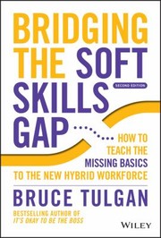 Cover of: Bridging the Soft Skills Gap: How to Teach the Missing Basics to Today's Young Talent