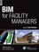 Cover of: BIM for Facility Managers