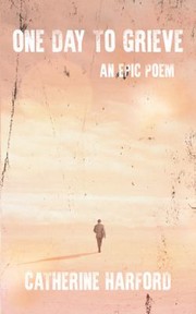 Cover of: One Day to Grieve: An Epic Poem