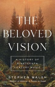 Cover of: Beloved Vision: A History of Nineteenth Century Music