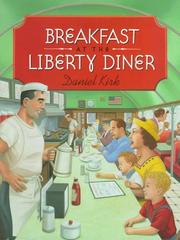 Cover of: Breakfast at the Liberty Diner by Daniel Kirk