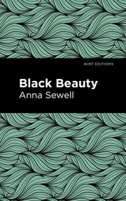 Cover of: Black Beauty by Anna Sewell, Anna Sewell, Mint Editions