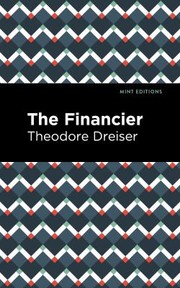 Cover of: Financier by Theodore Dreiser, Theodore Dreiser, Mint Editions