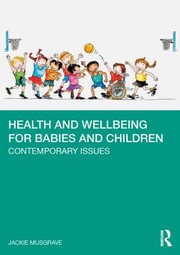 Cover of: Health and Wellbeing for Babies and Children: Contemporary Issues