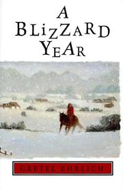 Cover of: A blizzard year by Gretel Ehrlich