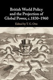 cover of British World Policy and the Projection of Global Power, C. 1830-1960