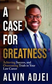 Front cover of Case for Greatness by Alvin Adjei