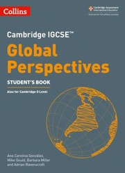 Cover of: Cambridge IGCSE(tm) Global Perspectives Student's Book by Ana Carolina González, Mike Gould, Barbara Miller, Adrian Ravenscroft