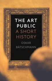 Cover of: Art Public by Oskar Bätschmann, Nick Somers