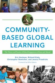 Cover of: Community-Based Global Learning by Eric Hartman, Richard C. Kiely, Jessica Friedrichs, Christopher Boettcher, Rafia Zakaria, Eric Hartman, Richard C. Kiely, Jessica Friedrichs, Christopher Boettcher, Rafia Zakaria
