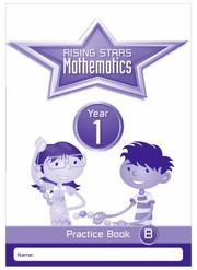 Cover of: Rising Stars Mathematics Year 1 Practice Book B