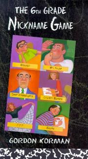 Cover of: The 6th grade nickname game by Gordon Korman