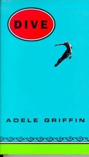Cover of: Dive by Adele Griffin