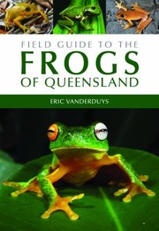 Cover of: Field Guide to the Frogs of Queensland