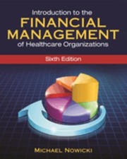 Cover of: Introduction to the Financial Management of Healthcare Organizations, Sixth Edition