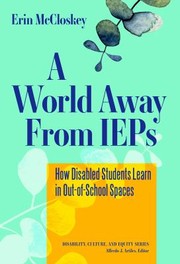 Cover of: World Away from IEPs: How Disabled Students Learn in Out-Of-School Spaces