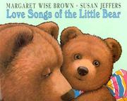 Love songs of the little bear by Margaret Wise Brown