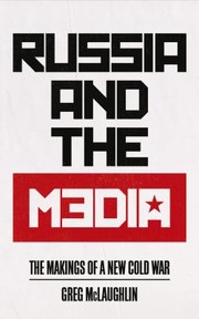 Cover of: Russia and the Media by Greg McLaughlin, Greg McLaughlin