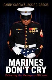 Cover of: Marines Don't Cry by Danny Garcia, Jackie C. Garcia