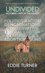 Cover of: Undivided: Restoring Unity in the Church