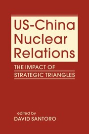 Cover of: US-China Nuclear Relations: The Impact of Strategic Triangles