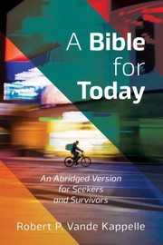 Cover of: Bible for Today: An Abridged Version for Seekers and Survivors