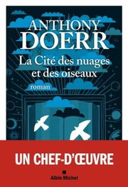 Cover of: La Cité des nuages et des oiseaux - Grand prix de littérature américaine 2022 by Anthony Doerr, Marina Boraso