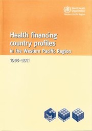 Cover of: Health Financing Country Profiles in the Western Pacific Region (1995-2011) by WHO Regional Office for the Western Pacific Staff, WHO Regional Office for the Western Pacific Staff