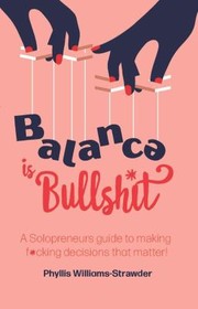 Front cover of Balance Is Bullshit by Phyllis Williams-Strawder