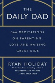 Cover of: Daily Dad by Ryan Holiday, Nils Parker, Ryan Holiday, Nils Parker