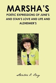 Cover of: MARSHA's POETIC EXPRESSIONS of JUNE's and STAN's LOVE and LIFE and ALZHEIMER's