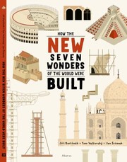 Cover of: How the New Seven Wonders of the World Were Built by Jiri Bartunek, Tom Velcovsky, Jan Sramek, Jiri Bartunek, Tom Velcovsky, Jan Sramek