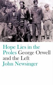 Cover of: Hope Lies in the Proles: George Orwell and the Left