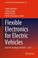 Cover of: Flexible Electronics for Electric Vehicles