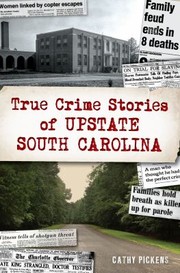 Cover of: True Crime Stories of Upstate South Carolina