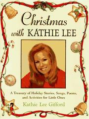 Cover of: Christmas with Kathie Lee: a treasury of holiday stories, songs, poems, and activities for little ones