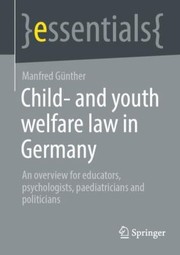 Cover of: Child- and Youth Welfare Law in Germany: An Overview for Educators, Psychologists, Paediatricians and Politicians