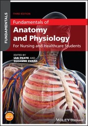 Cover of: Fundamentals of Anatomy and Physiology: For Nursing and Healthcare Students