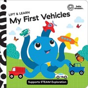 Cover of: Baby Einstein : My First Vehicles: Lift and Learn