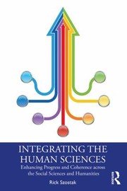 Cover of: Integrating the Human Sciences: Enhancing Progress and Coherence Across the Social Sciences and Humanities