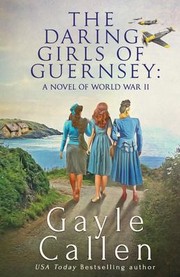 Cover of: Daring Girls of Guernsey: A Novel of World War II