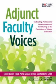 Cover of: Adjunct Faculty Voices: Cultivating Professional Development and Community at the Front Lines of Higher Education