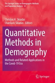 Cover of: Quantitative Methods in Demography: Methods and Related Applications in the Covid-19 Era